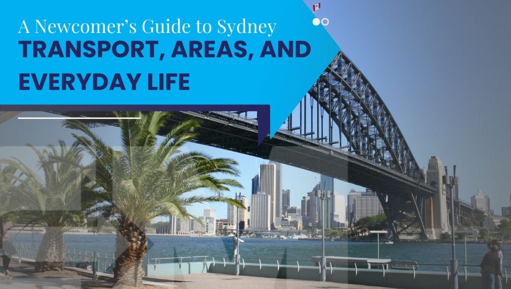 A Newcomer’s Guide to Sydney: Transport, Neighborhoods, and Daily Life ...