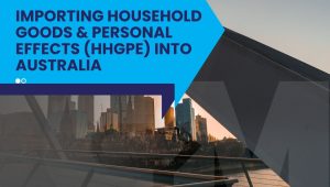 Australia Customs Clearance for Household Goods with shipping containers and city background