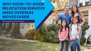 Door-to-door relocation helping a family move overseas